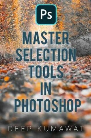 Cover of Master Selection tools in Photoshop