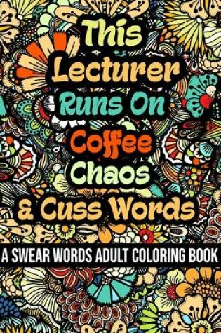 Cover of This Lecturer Runs On Coffee, Chaos and Cuss Words