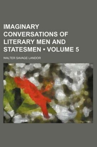 Cover of Imaginary Conversations of Literary Men and Statesmen (Volume 5)