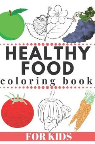 Cover of HEALTHY FOOD Coloring Book For Kids