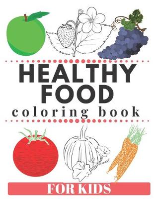 Book cover for HEALTHY FOOD Coloring Book For Kids