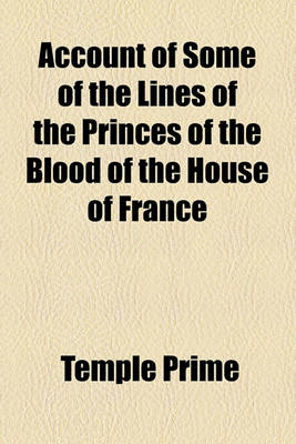 Book cover for Account of Some of the Lines of the Princes of the Blood of the House of France