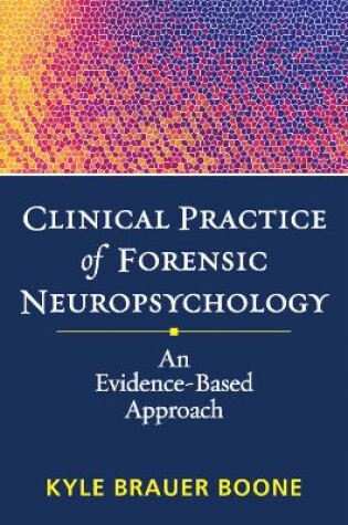 Cover of Clinical Practice of Forensic Neuropsychology