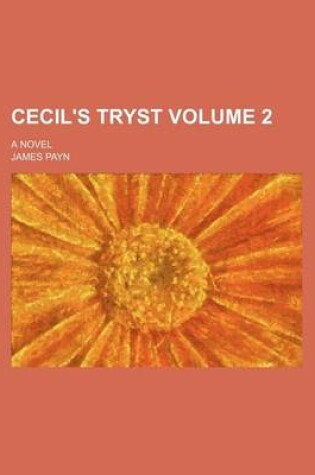 Cover of Cecil's Tryst Volume 2; A Novel