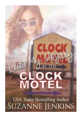 Cover of I Lost My Virginity at the Clock Motel