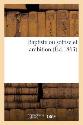 Book cover for Baptiste Ou Sottise Et Ambition