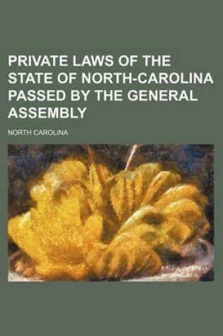 Cover of Private Laws of the State of North-Carolina Passed by the General Assembly