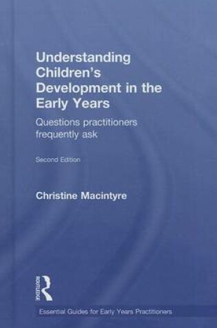 Cover of Understanding Children S Development in the Early Years 2nd Edition: Questions Practitioners Frequently Ask