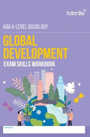 Cover of AQA A Level Sociology Global Development Exam Skills Workbook