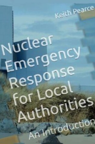Cover of Nuclear Emergency Response for Local Authorities
