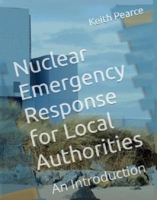 Book cover for Nuclear Emergency Response for Local Authorities