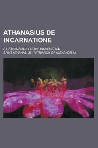Cover of Athanasius de Incarnatione; St. Athanasius on the Incarnation