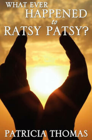 Cover of What Ever Happened to Ratsy Patsy?