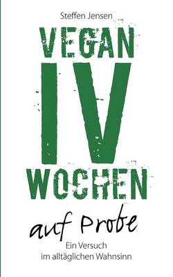 Book cover for Vegan - IV Wochen auf Probe