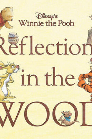 Cover of Disney's Winnie The Pooh - Reflections In The Wood