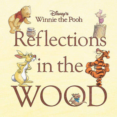 Book cover for Disney's Winnie The Pooh - Reflections In The Wood
