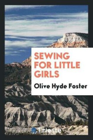 Cover of Sewing for Little Girls