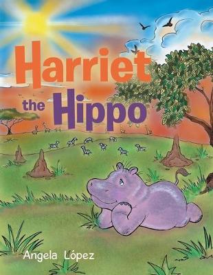 Book cover for Harriet the Hippo