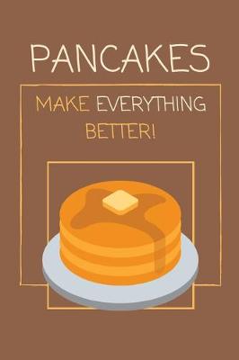 Book cover for Pancakes Make Everything Better!