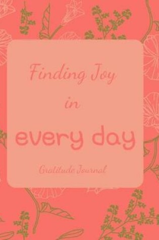 Cover of Finding Joy in Everyday Gratitude Journal