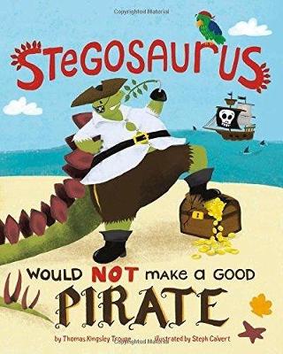 Book cover for A Stegosaurus Would NOT Make a Good Pirate