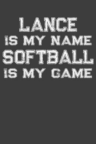 Cover of Lance Is My Name Softball Is My Game