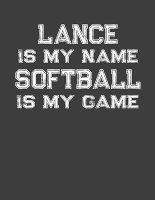 Book cover for Lance Is My Name Softball Is My Game