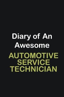 Book cover for Diary of an awesome Automotive Service Technician