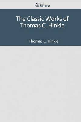 Book cover for The Classic Works of Thomas C. Hinkle