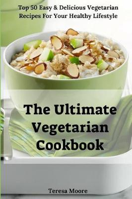 Book cover for The Ultimate Vegetarian Cookbook