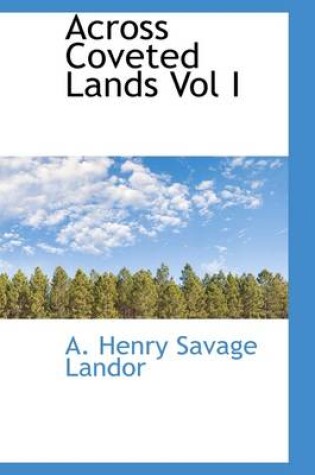 Cover of Across Coveted Lands Vol I