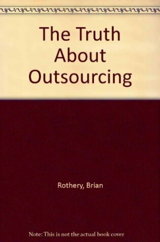 Cover of The Truth About Outsourcing