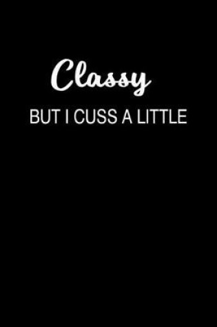 Cover of Classy but I cuss a little