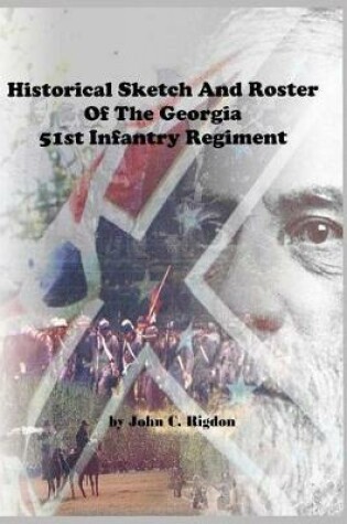 Cover of Historical Sketch and Roster of the Georgia 51st Infantry Regiment