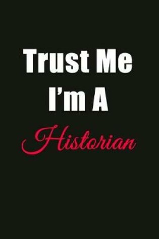 Cover of Trust Me I'm a Historian