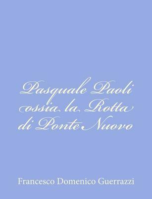 Book cover for Pasquale Paoli ossia la Rotta di Ponte Nuovo