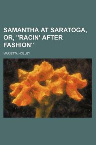 Cover of Samantha at Saratoga, Or, Racin' After Fashion