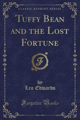 Book cover for Tuffy Bean and the Lost Fortune (Classic Reprint)