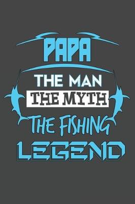 Book cover for Papa The Man The Myth The Fishing Legend