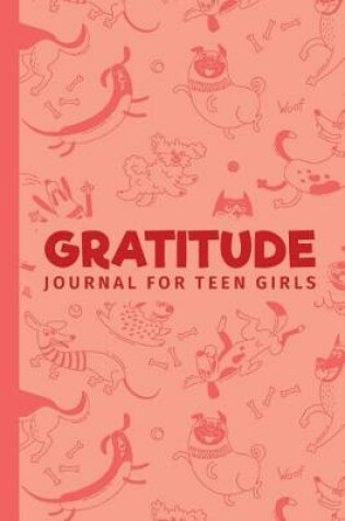 Cover of Gratitude Journal For Teen Girls