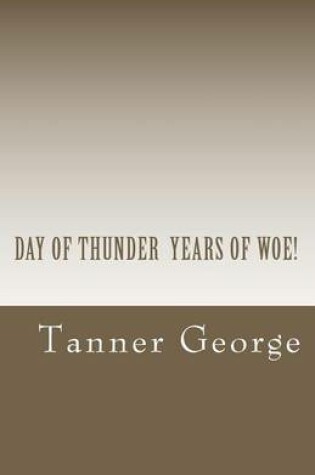 Cover of Day Of Thunder Years Of Woe!