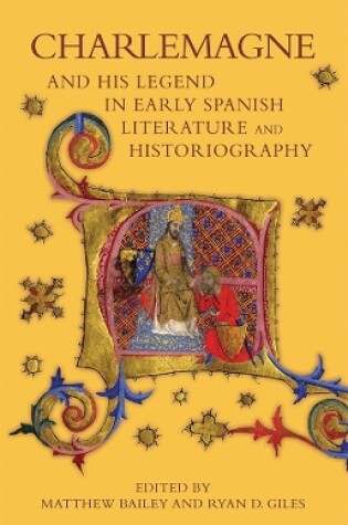 Cover of Charlemagne and his Legend in Early Spanish Literature and Historiography