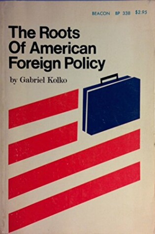 Cover of Roots of American Foreign Policy