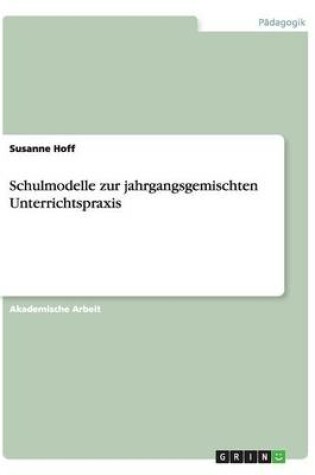 Cover of Schulmodelle zur jahrgangsgemischten Unterrichtspraxis