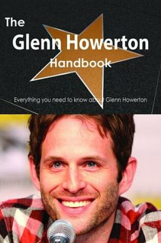 Cover of The Glenn Howerton Handbook - Everything You Need to Know about Glenn Howerton