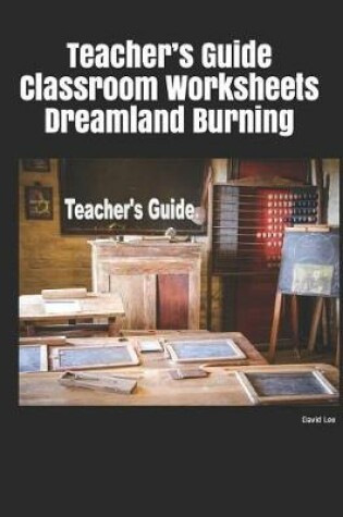 Cover of Teacher's Guide Classroom Worksheets Dreamland Burning