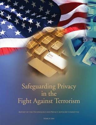 Book cover for Safeguarding Privacy In The Fight Against Terrorism