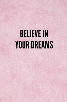 Book cover for Believe in Your Dreams