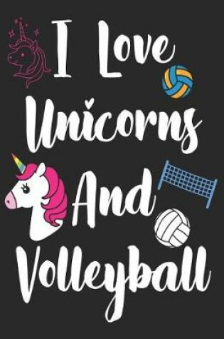 Cover of I Love Unicorns and Volleyball