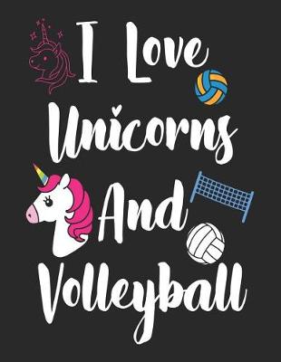 Book cover for I Love Unicorns and Volleyball